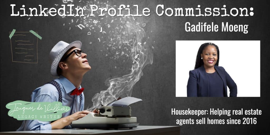 LinkedIn profile writer Jacques de Villiers for housekeeper and accidental realtor, Gadifele Moeng
